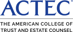ACTEC — The American College of Trust and Estate Counsel